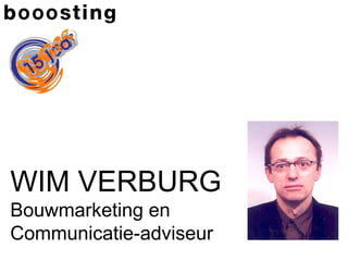 WIM VERBURG
Bouwmarketing en
Communicatie-adviseur
 