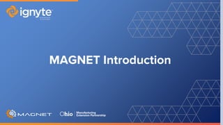 MAGNET Introduction
 