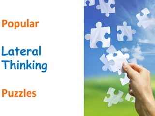 Popular
Lateral
Thinking
Puzzles
 