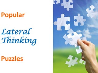 Popular

Lateral
Thinking

Puzzles
 