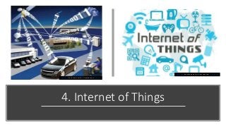 4. Internet of Things
This Photo by Unknown Author is licensed under CC BY-NC-ND
This Photo by Unknown Author is licensed under CC BY-NC
 