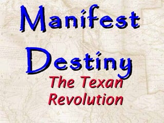 Manifest Destiny The Texan Revolution 