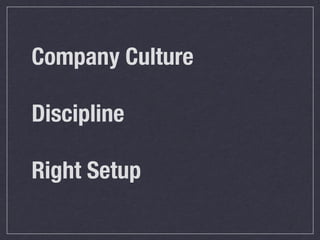 Company Culture

Discipline

Right Setup
 
