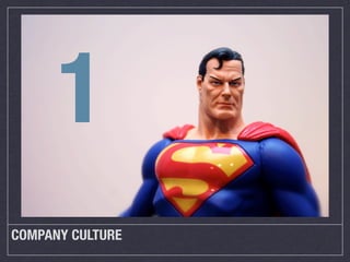 1
COMPANY CULTURE
 