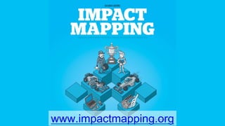 www.impactmapping.org
 