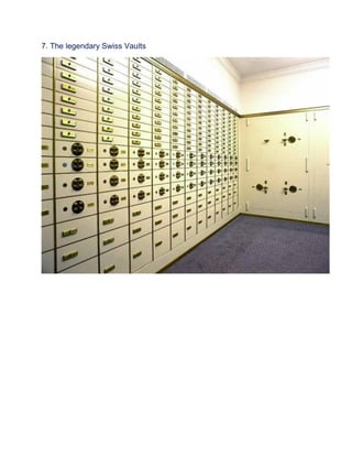 7. The legendary Swiss Vaults
 