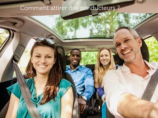 www.15marches.fr
Comment attirer des conducteurs ?
 
