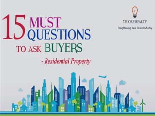 15 must questions to ask buyers for residential property