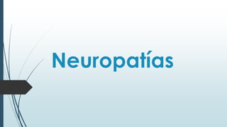 Neuropatías
 
