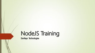 NodeJS Training
ZenRays Technologies
 