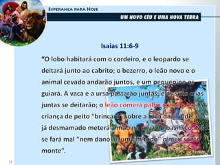18
Isaías 11:6-9
“
 