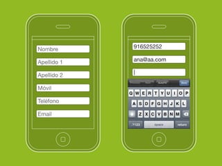 Nombre       916525252

Apellido 1   ana@aa.com

             |
Apellido 2

Móvil

Teléfono

Email
 