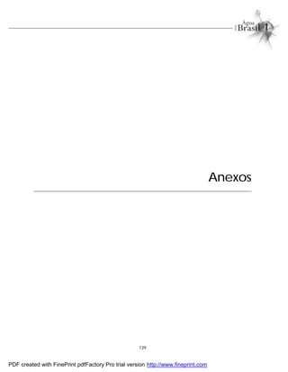 139
Anexos
PDF created with FinePrint pdfFactory Pro trial version http://www.fineprint.com
 