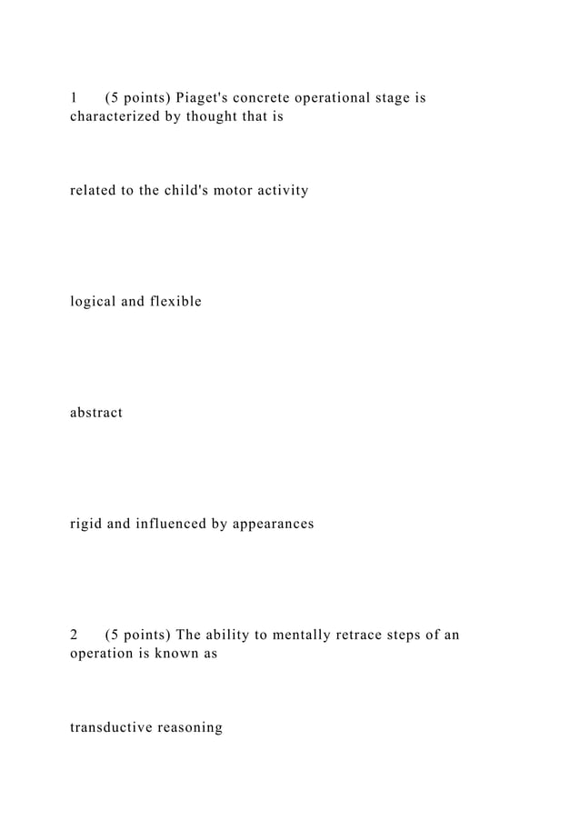 1 (5 points) Piagets concrete operational stage is characterized b.docx
