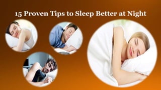 15 Proven Tips to Sleep Better at Night
 