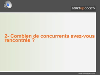 2- Combien de concurrents avez-vous rencontrés ?