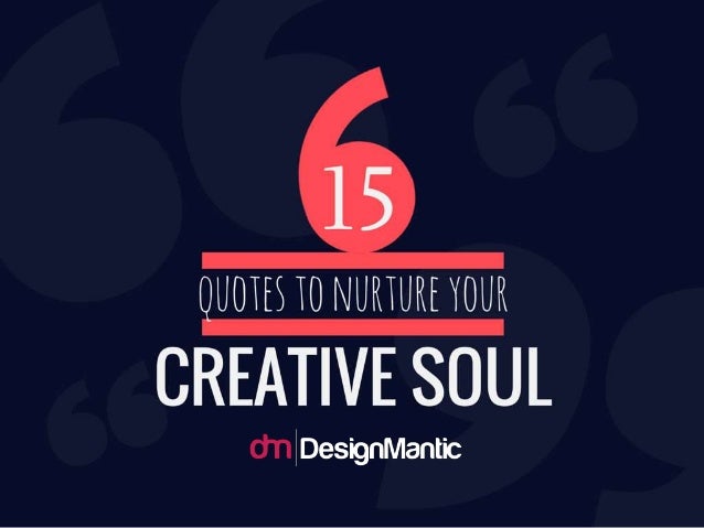 Creativity Quotes New 48 Quotes To Nurture Your Creative Soul Creativity Quotes New 48 Quotes To Nurture Your Creative Soul
