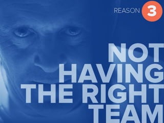 Reseon 3 Not having the right team
 