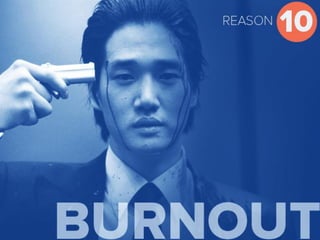 Reason 10 Burnout
 