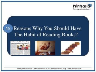 15 Reasons Why You Should Have
   The Habit of Reading Books?
 