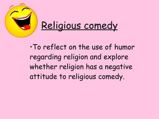 Religious comedy ,[object Object]
