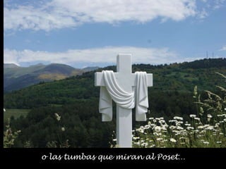 o las tumbas que miran al Poset…
 