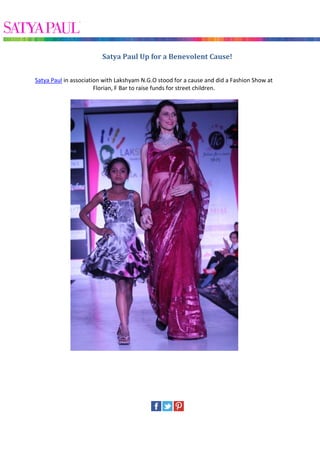 Satya Paul Up for a Benevolent Cause!


Satya Paul in association with Lakshyam N.G.O stood for a cause and did a Fashion Show at
                       Florian, F Bar to raise funds for street children.
 