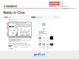 16 di 37
4° SEGRETO
Baidu in Cina
 