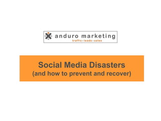 Social Media Disasters(and how to prevent and recover) 