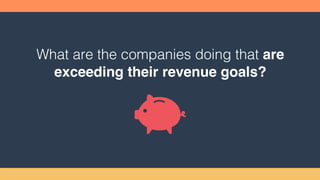 { }4 Stats by Revenue Attainment
 