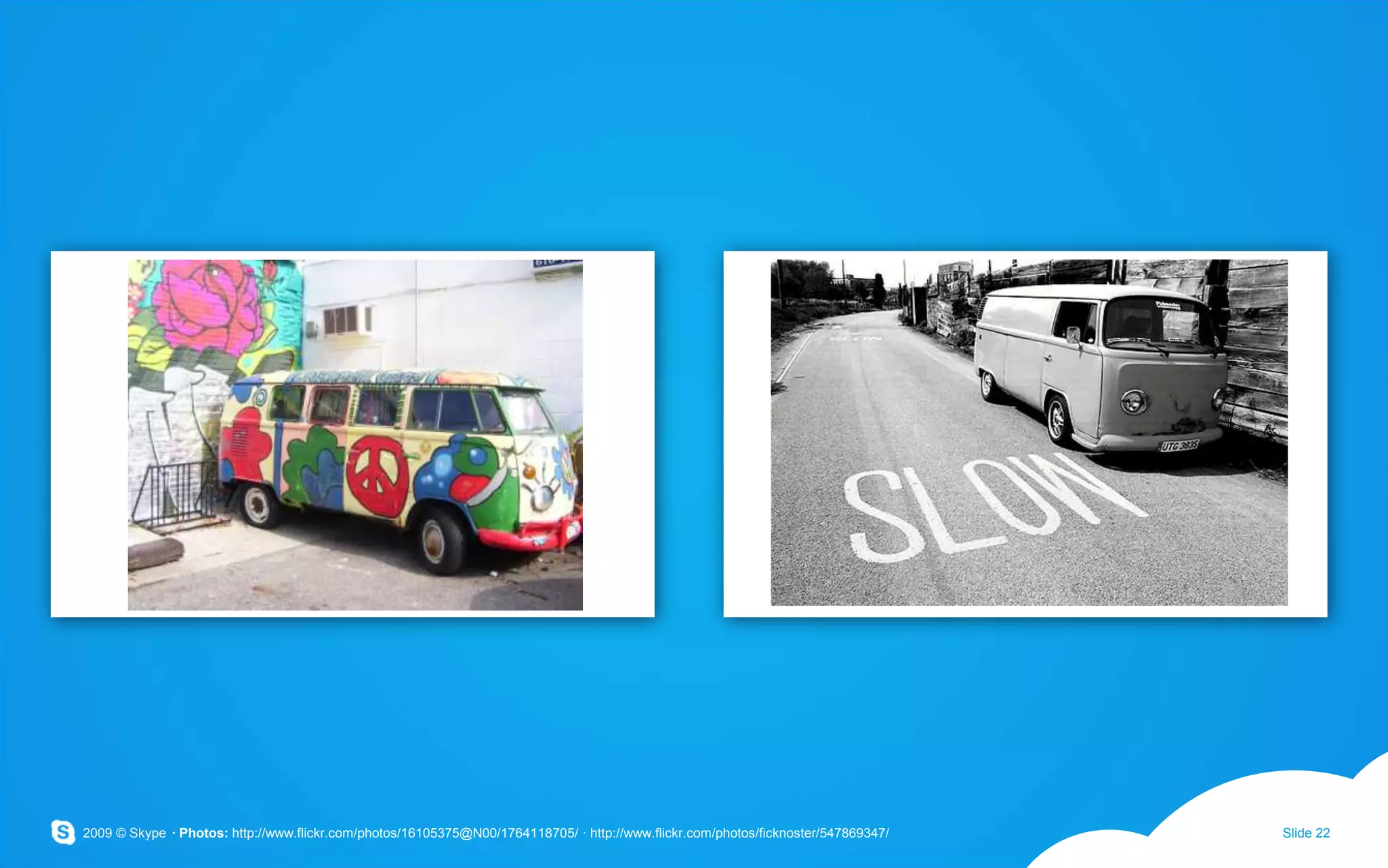 (and they’re free) · Photos: http://www.flickr.com/photos/16105375@N00/1764118705/ · http://www.flickr.com/photos/ficknoster/547869347/