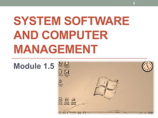 1 5 system software and computer management | PPT
