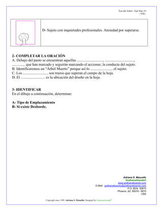 Test del Arbol - Ejer Prac #3
- VIII -
Adriana S. Masuello
Grafoanalizando®
www.grafoanalizando.com
E-Mail: grafoanalizand...
