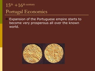 15 th  +16 th century  Portugal Economics ,[object Object]