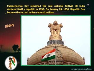 Independence Day remained the sole national festival till India declared itself a republic in 1950. On January 26, 1950, Republic Day became the second Indian national holiday.