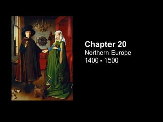 Chapter 20 Northern Europe 1400 - 1500 