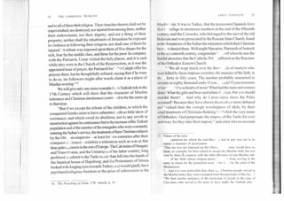 EARLY CONTACTS	19
18	THE COMMUNAL PROBLEM
and to all of them di-eh-religion. Their churches therein shall not be
impoverished, nor destroyed, nor injured from among them, neither
their endowments, nor their dignity; and not a thing of their
property; neither shall the inhabitants of Jerusalem be exposed
to violence in following their religion; nor shall one of them be
injured.' A tribute was imposed upon them of five dinars for the
rich, four for the middle class, and three for the poor. In company
with the Patriarch, Umar visited the holy places, and it is said
while they were in the Church of the Resurrection, as it was the
appointed hour of prayer, the Patriarch be - 41,e Caliph offer his
prayers there, but he thoughtfully refused, saying that if he were
to do so, his followers might after wards claim it as a place of
Muslim worship.""
We will give only one more example faii-n Turkish rule in the
17th Century which will show that the character of Muslim
tolerance and Christian intolerance contin :led to be the same up
to that time.
"But if we except the tribute of the children, to which the
conquered Greeks seem to have submitted Ath so little show of
resistance, and which owed its abolition, not to any revolt or
insurrection against its continuance but to the increase ofthe Turkish
population and ofthe number of the renegades who were constantly
entering the Sultan's service, the teatment of their Christian subjects
by the Ottc an emperors—at least for two centuries after their
conquest of 3reece—exhibits a toleration such as was at that
time quite unknown in the rest ofEurope. The Calvinists ofHungary
and Transylvania, and the Unitariwis of the latter country, long
preferred to submit to the Turks miler than fall into the hands of
the fanatical house of Hapsburg; and the Protestants of Silesia
looked with longing eyes towards Turkey, and would gladly have
purchased religious freedom at the price of submission to the
14. The Preaching of Islam, T.W. Arnold, p. 51.
M us 1 i	It was to Turkey, that the persecuted Spanish Jews
11 ed refuge in enormous numbers at the end of the fifteenth
century, and the Cossacks, who belonged to the sect of the old
lie! ievers and were persecuted by the Russian State Church, found
in the dominions of the Sultan the toleration which their Christian
hreth, denied them. Well might Macarius, Patriarch ofAntioch
in the seventeenth century, congratulate' .self when he saw the
!Carful atrocities that the Catholic Pol, inflicted on the Russians
of the Orthodox Eastern Church:
`We all wept much over the thoi“. _As of martyrs who
were killed by those impious wretches, the enemies of the faith, in
the forty or fifty years. The number probably amounted to
wventy or eighty thousand souls. 0 you..fuels! 0 you monsters
°Ulm-	! 0 you hearts of stone! What had the nuns and women
done? What the girls and boys and infant cl-:.dren, that you should
murder them?... And why do I pron9unce them the Poles
accursed? Because they have shown themselves more debased
and wicked than the corrupt worshippers of idols, by their
cruel treatment of Christians thinking to 4Nolish the very name
olOrthodox. God perpetuate the emptre of the Turks for ever
and ever; for they take their impost,'5 and enter into no account
I S. Nature of the jizia.
:,apitation tax which the non-Mus! is had to pay was not in its
nature a measure of persecution.
"This tax was not imposed on the Christi, lome would have us
think, as a penalty for their refusal to accept the Muslim faith, but was
naid by them in common with the other dhimmis or non-Muslim sub-
; of the State whose religion prechl, '	'1 from serving in the
army in return for the protection secur 1 for tli .1 by the anus of the
Musalmans.
"...And it is very noticeable that when any Christian people served in
the Muslim army, they were exempted from the payments of this tax..."
"We find similar instances of the remission of jizyah in the case of
Christians who served in the army or navy under the Turkish rule.
 