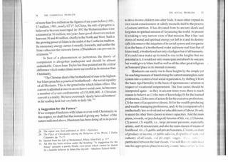 34	THE COMMUNAL PROBLEM
— ,
of more than five million:on the figures of ten years before (1891,
57 million, 1901, nearly 620)28. In China, the rate of progress is
believed to be even more rapid. In 1892 the Mohammedans were
estimated at 30 million, ten years later good observers reckon
between 30 and 40 million, chiefly in the North and West. Such is
the growing power of Islam in the midst of the Confucian tradition.
Its missionary energy carries it steadily forwards; and neither the
State cultus nor the outworn forms of Buddhism can prevent its
extension."29
In face of a phenomenon so portentous the theory of
compulsion is altogether inadequate and should be almost
unthinkable. Canon Isaac Taylor has thus pointed out the central
difference which makes Islam more successful in its mission than
Christianity.
`The Christian ideal of the brotherhood of man is the highest;
but Islam preaches a practical brotherhood—the social equality
of all Moslems. This is the great bribe which Islam offers. The
convert is admitted at once to an exclusive social caste, he becomes
a member of a vast confraternity of 150,000,000. A Christian
convert is a reality. We have overmuch 'dearly beloved brethren'
in the reading desk but very little in dailylife.'°
A Suggestion for the Future'
Ifwe compare Hinduism with Islam or even with Christianity in
this respect, we shall find that instead of giving any 'bribes' of the
nature indicated above, Hinduism has been doing all in its power
28. The report was first published in 1933—Publisher.
29. The Place of Christianity among the Religions of the World, J. Estlin
Carpenter, pp. 75-77.
30. Quoted from the Life of Mohammed, Mirza Abul-Fazl, p. 217
31. All that has been written under the heading, "A suggestion for the
future" presents a purely Hindu view-point which cannot be shared
by a humble believer in Islam like myself.—Maulana Zafarul-Mulk.
THE SOCIAL PROBLEM	35
to drive its own children into other folds. It must either expand its
own social consciousness or calmly reconcile itself to the process
f natural attrition. It has deviated from its ancient ideals and
lOrgotten its spiritual mission of Aryanizing the world. At present
It is taking a very narrow view of that mission. But it has vast
stores of moral and spiritual energy yet left in it and its destiny
cal Is it to remove the iniquities of its social system and reorganise
it on the basis of a brotherhood wider and more real than that of
Islam itself; a brotherhood not only of religion but of all humanity.
Ifit could once make up its mind to rise to the heights that are
potential in it, it would not only emancipate.and absorb itsoutcasts
but would give to Islam itself as well as all the other great religions
an honoured place in its internal economy.
Hinduism can easily rise to these heights by the simple yet
far-reaching measure of transforming the current meaningless caste
system into a system of real social organization, by shifting it from
the basis rigid heredity to the basis of spontaneous variation in
respect of vocational temperament. The four castes should be
interpreted again—as they in ancient times were, there is much
reason to believe as (1) the men of knowledge fit for the learned
professions, (2) the men of action fit for the executive professions,
(3) the men of (acquisitive) desire, fit for the wealth-producing
and wealth-managing professions, and (4) the (comparatively)
intellectually less evolved and not educable men of labour, fit only
to assist the other three classes in minor capacities. And the main
prizes, rewards, or (psychological) luxuries of life, viz.,(1)honour,
(2) power, (3) wealth, i.e., large personal passions, especially
artistic, and (4) amusement, and also the main classes of means of
livelihood, viz., (1) public and private honoraria, (2) rents, or share
of produce or income, or public salaries, (3) profits oftrade and
industry of all kinds, and (4) ample wages ---thes
partitioned between the fourclasses.1 his will fitevery individual
into his appropriate place in society, ensure 'necessaries' to him
 