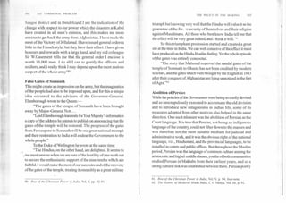 102	till (()MM(INAL PROBLEM
Saugor district and in Bendelcund. I see the indication of the
change with respect to our power which the disasters at Kabul
have created in all men's opinion, and this makes me more
anxious to get back the army from Afghanistan. I have made the
most of the Victory of Jellalabad. I have issued general orders a
little in the French style; but they have their effect. I have given
honours and rewards with a large hand, and my old colleague
Sir W.Casement tells me that the general order I enclose is
worth 10,000 men. I do all I can to gratify the officers and
soldiers, and I really think I may depend upon the most zealous
support of the whole artny"6°
False Gates of Somnath
This mightcreate an impression on the army, but the imagination
of the people had also to be imposed upon, and for this a unique
idea occurred to the advisers of the Governor-General.
Ellenborough wrote to the Queen:—
"The gates of the temple of Somnath have been brought
away by Major-General Nott....
"Lord Ellenborough transmits for Your Majesty's information
a copy of the address he intends to publish on announcing that the
gates of the temple will be restored. The progress of the gates
from Ferozepore to Somnath will be one great national triumph
and their restoration to India will endear the Government to the
whole people."
To the Duke of Wellington he wrote at the same time:
"The Hindus, on the other hand, are delighted. It seems to
 me most unwise when we are sure of the hostility of one-tenth not
to secure the enthusiastic support of the nine-tenths which are
faithful. I would make the most of our successes and of the recovery
of the gates of the temple, treating it ostensibly as a great military
triumph but knowing very well that the Hindus will value it as the
guarantee of the fut.,. -e security of themselves and their religion
against Musalmans. All those who best know India tell me that
the effect will be very great indeed, and I think it
So this triumphant procession started and created a great
stir at the time in India. We can well conceive of the effect it must
have produced on the Hindu-Muslim feeling. Yet the whole episode
of the gates was entirely concocted.
"The story that Mahmud removed the sandal gates of the
temple of Somnath to Ghazni has not been credited by modern
scholars, and the gates which were brought by the English in 1843
after their conquest of Afghanistan are lying unnoticed in the fort
of Agra."62
Abolition of Persian
While the policies of the Government were being socoolly devised
and so unscrupulously executed to accentuate the old division
and to introduce new antagonisms in Indian life, some of its
measures adopted from other motives also helped in the same
direction. One such Measure was the abolition of Persian as the
Court language. It is true that Persian, not being an indigenous
language of the country, could not filter down to the masses and
was therefore not the most suitable medium for judicial and
administrative work, and it was the obvious right of the national
language, viz., Hindustani, and the provincial languages, to be
installed in courts and public offices. But throughout the Muslim
period, Persian was the language of common culture among the
aristocratic and highei middle classes, youths of both communities
studied Persian in Maktabs from their earliest years, and so a
strong cultural link was established between them. Persian poetry
THE POLICY IN THE MAKING	103
60. Rise of the Christian Power in India, Vol. V, pp. 82-83.
61. Rise of the Christian Power in India, Vol. V, p. 84, foot-note.
62. The History of Medieval Hindu India, C.V. Vaidya, Vol. III, p. 92.
 