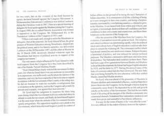 118	THE COMMUNAL PROBLEM
for two years, but on the occasion of the third Session he
openly declared himself against the Congress Movement. A
Mohammedan Educational Conference was held at Lucknow
during the Christmas week in 1887. There at a special meeting of
delegates Sir Syed spoke against the Muslims joining the Congress.
In August 1888, the so-called Patriotic Association was formed
in opposition to the Congress. Mr. Mohammed Ali, in his
Presidential Address at the Congress of 1923, said:
"Efforts were made early enough to enlist the Musalmans as
delegates. But at this juncture, Sir Syed Ahmad Khan, the great
pioneer of Western Education among Musalmans, stepped into
the political arena, and in two historic speeches, one delivered at
Lucknow on the 28 December 1887, and the other at Meerut on
the 16 March 1888, decisively checked whatever signs the
Musalmans had shown of political activity in support of the
congress movement."
The real causes which influenced Sir Syed Ahmed to with-
hold support from the Congress have thus been described by
one of his friends, Nawab Mushtaq Husain:
"Syed Ahmed Khan closely watched the movement for three
years, but when he found that it was not moderate or reasonable
in its aspirations, nor sufficiently careful about the interest of the
minorities, and very far from respectful of fair in its tone as regards
its relations with the Government of the Country or the ruling race,
he did not hesitate to warn his excitable co-religionists that
participation in the agitation, such as the Congress advocated, by
precept and example, was against their best interests."
Sir Syed kept his judgment in suspense for three long
years during which the Government itself was undecided about its
attitude towards the movement, and finally declared himself against
it at the same time when the attitude of the Government became
openly antagonistic. His opposition supplied a new plank to the
Government, which henceforward began to justify its control of
THE POLICY IN THE MAKING	11,9
Indian affairs on the ground of its being the real Champion of
Indian minorities. As a consequence of all this, a feeling of being
as it were strangers in their own country, and being a helpless
minority surrounded by overwhelming numbers, continued to grow
in the Muslims. It was fanned both from within and without, and
as it grew, it increasingly destroyed their self-confidence and their
confidence in their own country and countrymen, and threw them
helplessly on the mercies of the foreign rule.
After the secession of the Muslims from the Congress, the
evolution of nationalism received a great set-back. The religious
and cultural synthesis was deteriorating rapidly, while the political
ideals and outlook born of English education could not take their
place to cement the widening rift. The communal conflict which'
had already started became much more intense. Religion became
a handmaid of politics, and was utilized for sinister political
purposes. The Muslims continued to drift more and more away
from politics. The Nationalist ideal could not yet draw them. There
had been a gap of two generations between Hindus and Muslims
in the political development; the former had begun English education
in 1818, and the latter in 1875. During this period many of the
links of common culture had also been destroyed. The new links
that were being formed by the new education, while they unified
Hindus, intensified Muslim aloofness.
Sir Syed, who was ahead of the generality of Muslims in
Western idealism and commanded influence, could perhaps have
drawn them into the Congress, but he thought it best to keep his
community away from it. He depended for its life and growth
wholly on the mercy of the Government. This had the inevitable
result of diverting all the energies of the Muslim community into
communal channels. It deadened their nationalistic tendencies and
made them prone and amenable to Pan-Islamic influences.
It is easy for the writer of history to be "wise after the event."
It is very difficult for the maker of history, however far-sighted--
 