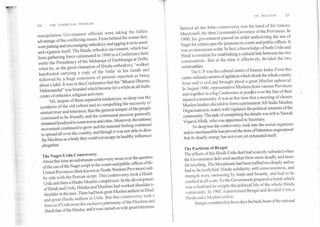 ITS FRUITION	125
124 THE COMMUNAL PROBLEM
manipulation Governinent officials were taking the fullest
advantage of the conflicting issues. From behind the scenes they
were patting and encouraging orthodoxy and egging it on to assert
and organise itself. The Hindu orthodox movement, which had
been gathering force culminated in 1900 in a Conference held
under the Presidency of the Maharaja of Darbhanga at Delhi,
when he, as the great champion of Hindu orthodoxy, 'walked
barefooted carrying a copy of the Veda' in his hands and
followed by a huge concourse of persons reported as being
about a lakh. It was in this Conference that the "Bharat Dharma
Mahamandar was founded which became for awhile an all-India
centre of orthodox religious activities.
Yet, inspite of these separatist tendencies, so deep was the
synthesis of the old culture ache
o compelling the necessity of
mutual trust and tolerance, t 	general temper of the people
continued to be friendly and the communal passion generally
remained localizedto some towns and cities. Moreover, the national
movement continued to grow and the national feeling continued
to spread all over the country, and though it was not able to draw
the Muslims as a body they could not escape its healthy influences
altogether.
The Nagri-Urdu Controversy
About this time an unfortunate controversy arose over the question
of the use of the Nagri script in the courts and public offices of the
United Provinces (then known as North-Western Provinces) side
by side with the Persianscript. This controversy took a Hindi-
Urdu and then a Hindu-Muslim complexion. In the development
of Hindi and Urdu, Hindus and Muslims had worked shoulder to
shoulder in the past. There had been great Muslim authors in Hindi
and great Hindu authors in Urdu. But this controversy took a
form as if Urdu were the exclusive patrimony of the Muslims and
Hindi that of the Hindus, and it was carried on with great bitterness.
Behind all this bitter controversy was the hand of Sir Antony
Macdonell, the then Lieutenant-Governor of the Provinces. In
1900, his government passed an order authorizing the use of
Nagri for certain specific purposes in courts and public offices. It
was an innocuous order. In fact, a knowledge of both Urdu and
Hindi is essential for establishing a cultural link between the two
communities. But at the time it effectively divided the two
communities.
The U.P was the cultural centre of Islamic India. From this
centre radiated currents of agitation which shook the whole country
from end to end and brought about a great Muslim upheaval.
In August 1900, representative Muslims from various Provinces
met together in a big Conference to ponder over the fate of their
injured community. It was at this time that a meeting of chosen
Muslim leaders decided to form a permanent All-India Muslim
Organization to watch with vigilance the political interests of the
community. The task of completing the details was left to Nawab
Viqaml-Mulk, who was appointed its Secretary.
So deep has the controversy sunk into the social organism
and so inexhaustible has proved the store of bitterness engendered
that its deadly energy has not even yet exhausted itself.
The Partition of Bengal
The effects of this Hindi-Urdu duel had scarcely subsided when
the Government delivered another blow more deadly and more
far-reaching. The Musalmans had been ruffled too deeply and so
had to be mollified. Hindu solidarity, self-consciousness, and
strength were increasing by leaps and bounds, and had to be
crushed at all costs. So the Government prepared a bomb which
was calculated to cripple the political life of the whole Hindu
community. In 1905, it partitioned Bengal and divided it into a
Hindu and a Muslim section.
Bengal constituted in those days the back-bone of the national
 
