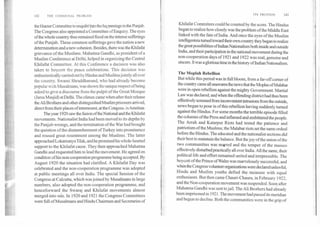 ITS FRUITION	143142	THE COMMUNAL PROBLEM
the Hunter Committee to'enquifeinto the happenings in the Punjab.
The Congress also appointed a Committee of Enquiry. The eyes
of the whole country thus remained fixed on the intense sufferings
of the Punjab. These common sufferings gave the nation a new
determination and a new cohesion. Besides, there was the Khilafat
grievance of the Muslims. Mahatma Gandhi, as president of a
Muslim Conference at Delhi, helped in organizing the Central
Khilafat Committee. At this Conference a decision was also
taken to boycott the peace celebrations. This decision was
enthusiastically carried out by Hindus and Muslims jointly all over
the country. Swami Shraddhanand, who had already become
popular with Musalmans, was shown the unique respect of being
asked to give a discourse from the pulpit of the Great Mosque
(Jams. Masjid) at Delhi. The climax came when after their release
the All Brothers and other distinguished Muslim prisoners arrived,
direct from their places of internment, at the Congress in Amritsar.
The year 1920 saw the fusion of the National and the Khilafat
movements. Nationalist India had been moved to its depths by
the Punjab wrongs, and the termination of the War had brought
the question of the dismemberment of Turkey into prominence
and roused great resentment among the Muslims. The latter
approached Lokamanya Tilak, and he promised his whole-hearted
support to the Khilafat cause. They then approached Mahatma
Gandhi and requested him to lead the movement. He agreed on
condition of his non-cooperation programme being accepted. By
August 1920 the situation had clarified. A Khilafat Day was
celebrated and the non-cooperation programme was adopted
at public meetings all over India. The special Session of the
Congress at Calcutta, which was joined by Musalmans in large
numbers, also adopted the non-cooperation programme, and
henceforward the Swaraj and Khilafat movements almost
merged into orie. In 1920 and 1921 the Congress Committees
were full of Musalmans and Hindu Chairmen and Secretaries of
Khilafat Commitees could be counted by the score. The Hindus
began to realize how closely was the problem of the Middle East
linked with the fate of India. And once the eyes of the Muslim
intelligentsia turned toward their own country they began to realize
the great possibilities of Indian Nationalism both inside and outside
India, and their participation in the national movement during the
non-cooperation days of 1921 and 1922 was real, genuine and
sincere. It was a glorious time in the history of Indian Nationalism.
The Moplah Rebellion
But while this period was in full bloom, from a far-off corner of
the country came all unawares the news that the Moplas of Malabar
were in open rebellion against the mighty Government. Martial
Law was declared; and when the offending district had thus been
effectively screened from inconvenient intrusions from the outside,
news began to pour in of this rebellion having suddenly turned
against the Hindus. For some months the terrible episode filled
the columns of the Press and inflamed and embittered the people.
The Arrah and Katarpur Riots had tested the patience and
patriotism of the Muslims; the Malabar riots set the same ordeal
before the Hindus. The educated and the nationalist sections did
their best to maintain the balance. But the joy of the union of the
two communities was marred and the temper of the masses
effectively disturbed practically all over India. All the same, their
political life and effort remained united and irrepressible. The
boycott of the Prince of Wales was marvelously successful, and
when the Congress volunteer organizations were declared unlawful,
Hindu and Muslim youths defied the; measure with equal
enthusiasm. But then came Chauri-Chaura, in February 1922,
and the Non-cooperation movement was suspended. Soon after
Mahatma Gandhi was sent to jail. The Ali Brothers had already
been imprisoned in 1921. The movement had passed its meridian
and begun to decline. Both the communities were in the grip of
 