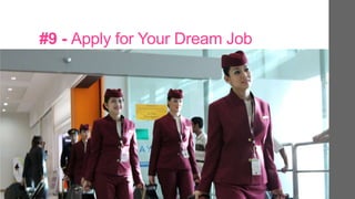 #9 - Apply for Your Dream Job
 