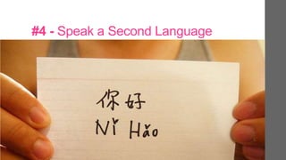 #4 - Speak a Second Language
 