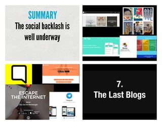 The social backlash is
well underway
SUMMARY
92
7.
The Last Blogs
 