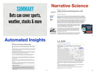 Bots can cover sports,
weather, stocks & more
SUMMARY
162
Narrative Science
163
Automated Insights
164
 