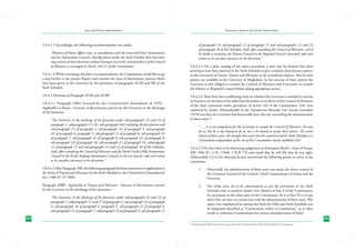 State and District Administation

Governance Issues in the North-Eastern States

5.8.4.1.5 Accordingly, the following recommendation was made:“Ministry of Home Affairs may, in consultation with the concerned State Governments
and the Autonomous Councils, identify powers under the Sixth Schedule that Governors
may exercise at their discretion without having to act on the ‘aid and advice’ of the Council
of Ministers as envisaged in Article 163 (1) of the Constitution.”
5.8.4.1.6 While reiterating, the above recommendation, the Commission would like to go
a step further in the present Report and examine the issue of discretionary powers which
have been given to the Governor by the provisions of paragraphs 20 BA and BB of the
Sixth Schedule.
5.8.4.2 Provisions of Paragraph 20 BA and 20 BB
5.8.4.2.1 Paragraph 20BA (inserted by the Constitutional Amendment of 1995) Applicable to Assam - Exercise of discretionary powers by the Governor in the discharge
of his functions
“The Governor in the discharge of his functions under sub-paragraphs (2) and (3) of
paragraph 1, subparagraphs (1), (6), sub-paragraph (6A) excluding the first proviso and
sub-paragraph (7) of paragraph 2, sub-paragraph (3) of paragraph 3, sub-paragraph
(4) of paragraph 4, paragraph 5, sub-paragraph (1) of paragraph 6, sub-paragraph (2)
of paragraph 7, sub-paragraph (4) of paragraph 8, sub-paragraph (3) of paragraph 9,
sub-paragraph (3) of paragraph 10, sub-paragraph (1) of paragraph 14, subparagraph
(1) of paragraph 15 and sub-paragraphs (1) and (2) of paragraph 16 of this Schedule,
shall, after consulting the Council of Ministers and the North Cachar Hills Autonomous
Council or the Karbi Anglong Autonomous Council, as the case may be, take such action
as he considers necessary in his discretion.”

of paragraph 14, sub-paragraph (1) of paragraph 15 and sub-paragraphs (1) and (2)
of paragraph 16 of this Schedule, shall, after consulting the Council of Ministers, and if
he thinks it necessary, the District Council or the Regional Council concerned, take such
action as he considers necessary in his discretion.”
5.8.4.2.3 On a plain reading of the above provisions a view may be formed that these
provisions have been inserted in the Sixth Schedule to give complete discretionary powers
to the Governors of Assam, Tripura and Mizoram in the transferred subjects. But no such
powers are available to the Governor of Meghalaya. In the exercise of these powers the
Governor is only obliged to consult the Council of Ministers and if necessary to consult
the District or Regional Council before taking appropriate action.
5.8.4.2.4 There have been conflicting views on whether the Governor is entitled to exercise
such powers on the basis of his individual discretion or on advice of the Council of Ministers
of the State concerned under provisions of Article 163 of the Constitution. One view
expressed by Justice Hidayathullah in his Anundoram Barooah Law lecture Guwahati
(1978) was that the Governor had historically been directly controlling the administration
of these areas12:“….. it is not compulsory for the Governor to consult the Council of Ministers. He may
do so, but he is not bound to do so, nor is he bound to accept their advice. The entire
history of these areas, the thought that went into the enactment of the Sixth Schedule as a
Constitution independent of the rest of the Constitution clearly establishes this”
5.8.4.2.5 He also refers to his dissenting judgement in Edwingson Bareh v. State of Assam,
AIR 1966 SC 1120: (1966) 2 SCR 770 and stated that he still felt that he was right.
Hidayatullah, CJ in the aforesaid lecture mentioned the following points to arrive at the
conclusion:

5.8.4.4.2 After Paragraph 20B, the following paragraph has been inserted in its application to
the States of Tripura and Mizoram, by the Sixth Schedule to the Constitution (Amendment)
Act, 1988 (67 of 1988):-

1.	

Historically the administration of these areas was under the direct control of
the Governor General of the Council, Chief Commissioner of Assam and the
Governor.

Paragraph 20BB - Applicable to Tripura and Mizoram - Exercise of discretionary powers
by the Governor in the discharge of his functions:-

2.	

The tribal areas are to be administered as per the provisions of the Sixth
Schedule only, as stated in Article 244, which is in Part X of the Constitution.
So, provisions in the other parts of the Constitution- be it in Part VI or in any
other Part can have no connection with the administration of these areas. This
aspect was emphasized by stating that both the Fifth and Sixth Schedules can
be adequately described as “Constitution, within a Constitution,” or in other
words as ‘miniature Constitutions for certain scheduled areas of India”

“The Governor, in the discharge of his functions under sub-paragraphs (2) and (3) of
paragraph 1, subparagraphs (1) and (7) of paragraph 2, sub-paragraph (3) of paragraph
3, sub-paragraph (4) of paragraph 4, paragraph 5, sub-paragraph (1) of paragraph 6,
sub-paragraph (2) of paragraph 7, subparagraph (3) of paragraph 9, sub-paragraph (1)
202

203
A detailed analysis of this matter has been given in Justice B.L Hansaria’s reference volume ‘Sixth Schedule to the Constitution’.

12

 