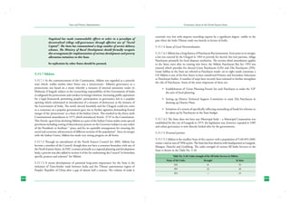 State and District Administation

	

	

Nagaland has made commendable efforts to usher in a paradigm of
decentralised village self-governance through effective use of “Social
Capital”. The State has communitised a large number of service delivery
schemes. The Ministry of Rural Development should formally recognise
this arrangement for implementation of various development and poverty
alleviation initiatives in this State.
Its replication by other States should be pursued.

5.15.7 Sikkim
5.15.7.1 At the commencement of the Constitution, Sikkim was regarded as a princely
state which, unlike similar other States was a ‘protectorate’. Sikkim’s governance as a
protectorate was based on a treaty whereby a measure of internal autonomy under its
Maharaja (Chogyal) subject to the overarching responsibility of the Government of India
to safeguard the protectorate and conduct its foreign relations. Increasing public aspirations
for a legal framework permitting peoples’ participation in governance led to a popular
uprising which culminated in introduction of a measure of democracy at the instance of
the Government of India. The newly elected Assembly and the Chogyal could not come
to a consensus on a popular government gave rise to further agitation demanding formal
merger of the ‘protectorate’ as a State of the Indian Union. This resulted in the thirty-sixth
Constitutional amendment in 1975 which introduced Article- 371F in the Constitution.
This Article, apart from declaring Sikkim as a part of the Indian Union makes some special
provisions including vesting of discretionary powers on the Governor (subject to any orders
of the President) to facilitate “ peace and for an equitable arrangement for ensuring the
social and economic advancement of different sections of the population”. Since its merger
with the Indian Union, Sikkim has made very strong progress on all fronts.
5.15.7.2 Through an amendment of the North Eastern Council Act 2002, Sikkim has
become a member of the Council, though does not have a common boundary with any of
the North Eastern States. As NEC is meant primarily as a regional planning and development
body, a proviso was also added to section 4 of the Act authorizing the Council “to formulate
specific projects and schemes” for Sikkim.
5.15.7.3 A recent development of potential long-term importance for the State is the
initiation of Trans-border trade between India and the Tibetan autonomous region of
Peoples’ Republic of China after a gap of almost half a century. The volume of trade is
264

Governance Issues in the North-Eastern States

currently very low with imports exceeding exports by a significant degree- unlike in the
past when the Indo-Tibetan trade was heavily in favour of India.
5.15.7.4 Status of Local Decentralization
5.15.7.4.1 Sikkim has a long history of Panchayati Raj institutions. Even prior to its merger,
a law was enacted by the Chogyal in 1965 to provide for elected, but non partisan, village
Panchayats primarily for local disputes resolution. The seventy-third amendment applies
to the State; soon after its coming into force, the Sikkim Panchayati Raj Act 1993 was
enacted which provides for elected Gram Panchayats (GPs) and Zila Panchayats (ZPs).
Gram Sabhas in the State are referred as Panchayat wards- six to eight wards constitute a
GP. Sikkim is one of the first States to have transferred Primary and Secondary Education
to Panchayati bodies. A number of steps have recently been initiated to further strengthen
the role of Panchayats. Some of the more important of these are;
•	 Establishment of ‘Gram Planning Forum’ for each Panchayat to make the ‘GP’
the unit of local planning.
•	 Setting up District Technical Support Committee to assist Zila Panchayats in
drawing up District Plans.
•	 Initiation of a system of specifically reflecting earmarking of funds for schemes to
be taken up by Panchayats in the State budget.
5.15.7.4.2 The State does not have any Municipal body – a Municipal Corporation was
established for the city of Gangtok in 1975, the legislation was, however, repealed in 1985
and urban governance is now directly looked after by the governments.
5.15.7.5 Personnel position
5.15.7.5.1 Sikkim is the smallest State of the country with a population of 5,40,493 (2001
census ) and an area of 7096 sq.km. The State has four districts with headquarters at Gangtok,
Mangan, Namchi and Gyalshing. The cadre strength of various All India Services in the
State is shown in the Table No. 5.18:
Table No. 5.18: Cadre strength of the All India Services in Sikkim
	

Name of the Cadre	

Strength	

In State

	

IAS	

41	

34

	

IPS	

32	

30

	

IFS	

—	

24

265

 