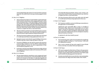 State and District Administation

Summary of Recommendations

and Arunachal Pradesh under Articles 371A and 371H of the Constitution
respectively. This could be done by inserting a suitable paragraph in Article
371C.
45. (Para 5.15.4.7) Meghalaya
a)	

The fact of Autonomous District Councils should be accepted and the State
should undertake comprehensive activity mapping with regard to all the
matters mentioned in para 3 of the Sixth Schedule. This process should
cover all aspects of the subjects viz planning, budgeting and provisioning
of finances. This will necessitate full transfer of local functionaries of the
field offices/departments and bodies relating to these activities at the district
level to the control of the Councils. The State Government should set-up
a task force to complete this work in a time bound manner.

b)	

The Union Government would also need to take similar action with regard
to Centrally Sponsored Schemes being implemented in these areas.

b)	

The Union Government will also need to take similar action with regard
to Centrally Sponsored Schemes being implemented in these areas.

47. (Para 5.15.6.9) Nagaland
a)	

The Commission would like to reiterate the following recommendation in
this regard made in its Seventh Report:-

	

Nagaland has made commendable efforts to usher in a paradigm of
decentralised village self-governance through effective use of “Social
Capital”. The State has communitised a large number of service delivery
schemes. The Ministry of Rural Development should formally recognise
this arrangement for implementation of various development and poverty
alleviation initiatives in this State.

	

Its replication by other States should be pursued.

Allocation of funds to the District Councils should be based on normative
and transparent considerations. These allocations should be budgeted in
detail and released in agreed instalments during the financial year.

c)	

of the field offices/departments/bodies relating to these activities to the
control of the Councils. The State Government should set-up a Task Force
to complete this work in a time bound manner.

48. (Para 5.15.7.6) Sikkim

d)	

Appropriate measures may be taken for capacity building in Autonomous
Councils so that they are able to utilize the funds in a better way.

a)	

e)	

Government of Meghalaya may take steps for extension of the experiment
of elected village committees in the Garo Hills for implementing the
National Employment Guarantee Act and for implementation of other
rural development programmes as well.

The Commission has made a number of recommendations for strengthening
and empowering PRIs in its Report on “Local Governance” which needs
to be implemented on priority.

b)	

There is need to rationalize the large cadre strength of various All India
Services in the State, in accordance with actual requirements.

f )	

In the long run, directly elected village level representative bodies will need
to be constituted and adequately empowered in autonomous Hill Councils
areas of Meghalaya.

49. (Para 5.15.8.8) Tripura
a)	

DPCs may be constituted in all the districts of Tripura with representation
from both the TTADC and the District Administration as all the districts
in Tripura comprise of both TTADC and part IX areas. The TTADC should
also be involved in the planning process at the State level.

b)	

Immediate steps should be taken to ensure that there is only one intermediate
structure between the village and the district bodies of the TTAADC.

46. (Para 5.15.5.5) Mizoram
a)	

306
230

The State should undertake comprehensive activity mapping with regard
to all the matters mentioned in para 3 of the Sixth Schedule. This process
should cover all aspects of the subjects viz planning, budgeting and
provisioning of finances. This will necessitate full transfer of functionaries

307
231

 