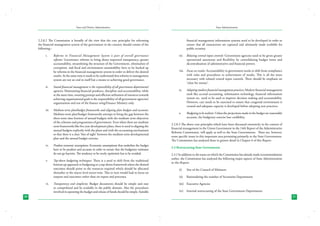 State and District Administation

State Administration

2.2.8.2 The Commission is broadly of the view that the core principles for reforming
the financial management system of the government in the country should consist of the
following:i.	

Reforms in Financial Management System is part of overall governance
reforms: Governance reforms to bring about improved transparency, greater
accountability, streamlining the structure of the Government, elimination of
corruption, and fiscal and environment sustainability have to be backed up
by reforms in the financial management system in order to deliver the desired
results. At the same time it needs to be understood that reforms in management
system are not an end in itself but a means to achieving good governance.

ii.	

Sound financial management is the responsibility of all government departments/
agencies: Maintaining financial prudence, discipline and accountability, while
at the same time, ensuring prompt and efficient utilization of resources towards
achieving organizational goals is the responsibility of all government agencies/
organizations and not of the finance wing/Finance Ministry only.

iii.	

Medium-term plan/budget frameworks and aligning plan budgets and accounts:
Medium-term plan/budget frameworks attempt to bring the gap between the
short-term time horizon of annual budgets with the medium term objectives
of the schemes and programmes of government. Even when there are medium
term frameworks like five year development plans, there is need to aligning the
annual budgets explicitly with the plans and with the accounting mechanisms
so that there is a clear ‘line of sight’ between the medium term developmental
plan and the annual budget exercise.

iv.	

v.	

vi.	

20

Prudent economic assumptions: Economic assumptions that underline the budget
have to be prudent and accurate in order to ensure that the budgetary estimates
do not go haywire. The tendency to be overly optimistic has to be avoided.
Top-down budgeting techniques: There is a need to shift from the traditional
bottom up approach to budgeting to a top-down framework where the desired
outcomes should point to the resources required which should be allocated
thereafter at the macro level sector-wise. This in turn would lead to focus on
outputs and outcomes rather than on inputs and processes.
Transparency and simplicity: Budget documents should be simple and easy
to comprehend and be available in the public domain. Also the procedures
involved in operating the budget and release of funds should be simple. Suitable

financial management information systems need to be developed in order to
ensure that all transactions are captured and ultimately made available for
public scrutiny.
vii.	 Relaxing central input controls: Government agencies need to be given greater
operational autonomy and flexibility by consolidating budget items and
decentralization of administrative and financial powers.
viii.	 Focus on results: Accountability in government needs to shift from compliance
with rules and procedures to achievement of results. This is all the more
necessary with relaxed central input controls. There should be emphasis on
‘value for money’.
ix.	

Adopting modern financial management practices: Modern financial management
tools like accrual accounting, information technology, financial information
system etc. need to be used to improve decision making and accountability.
However, care needs to be exercised to ensure that congenial environment is
created and adequate capacity is developed before adopting new practices.

x.	

Budgeting to be realistic: Unless the projections made in the budget are reasonably
accurate, the budgetary exercise lose credibility.

2.2.8.3 The above core principles which have been discussed extensively in the context of
financial management in the Union Government in the 14th Report of the Administrative
Reforms Commission, will apply as well to the State Governments. There are, however,
some specific issues in this important area pertaining primarily to the State Governments.
The Commission has analysed these in greater detail in Chapter 6 of this Report.
2.3 Restructuring State Governments
2.3.1 In addition to the issues on which the Commission has already made recommendations
earlier, the Commission has analysed the following major aspects of State Administration
in this Report:
(i)	

Size of the Council of Ministers

(ii)	 Rationalizing the number of Secretariat Departments
(iii)	 Executive Agencies
(iv)	 Internal restructuring of the State Government Departments.
21

 